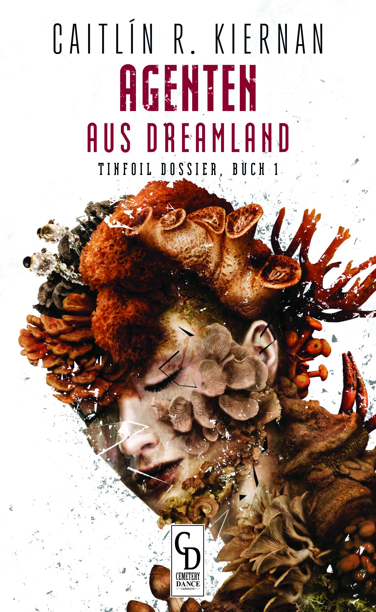 Cover: 9783946330394 | Agenten aus Dreamland | Tinfoil Dossier, Buch 1 | Caitlín R. Kiernan