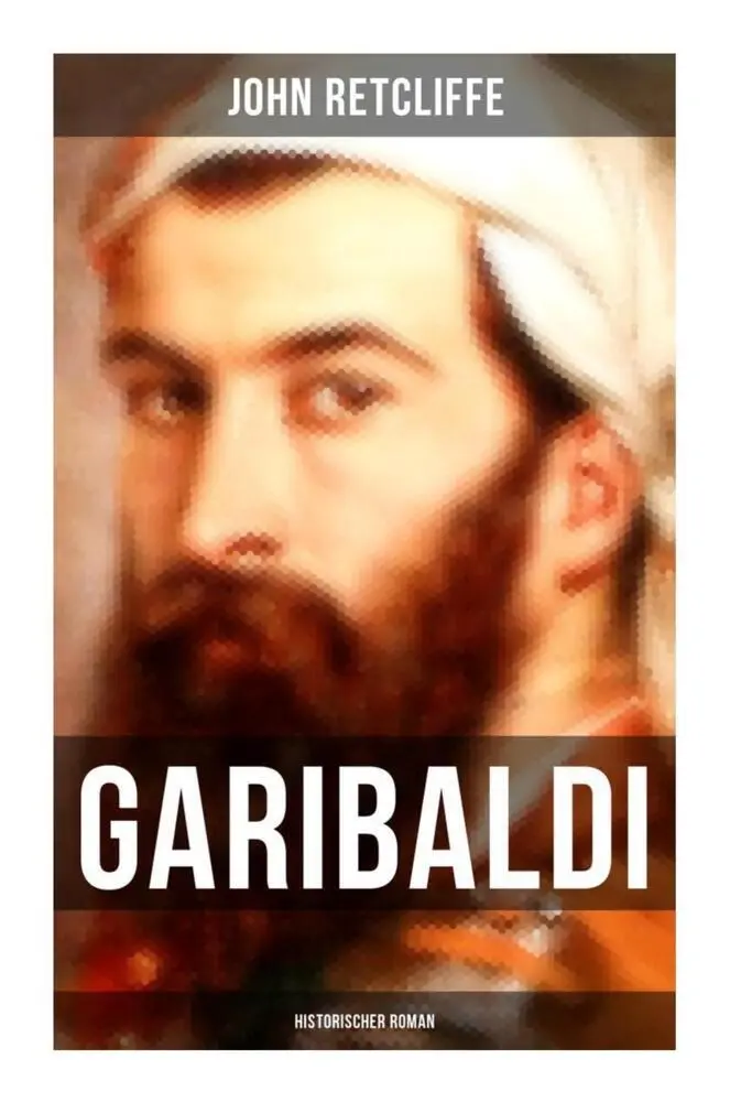 Cover: 9788027250394 | GARIBALDI: Historischer Roman | John Retcliffe | Taschenbuch | 132 S.