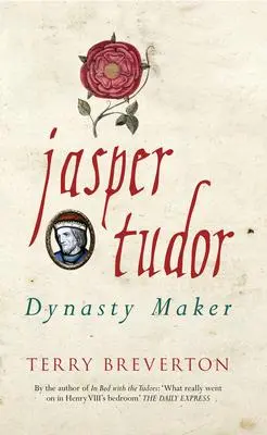 Cover: 9781445650494 | Jasper Tudor | Dynasty Maker | Terry Breverton | Taschenbuch | 2015