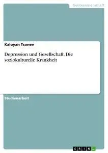 Cover: 9783656630494 | Depression und Gesellschaft. Die soziokulturelle Krankheit | Tsonev