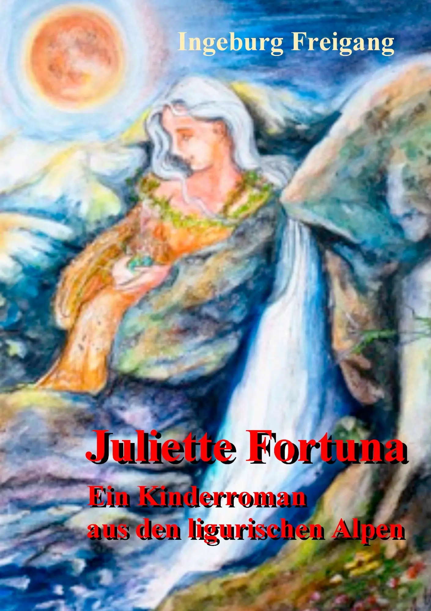 Cover: 9783735760494 | Juliette Fortuna | Ein Kinderroman aus den ligurischen Alpen | Buch