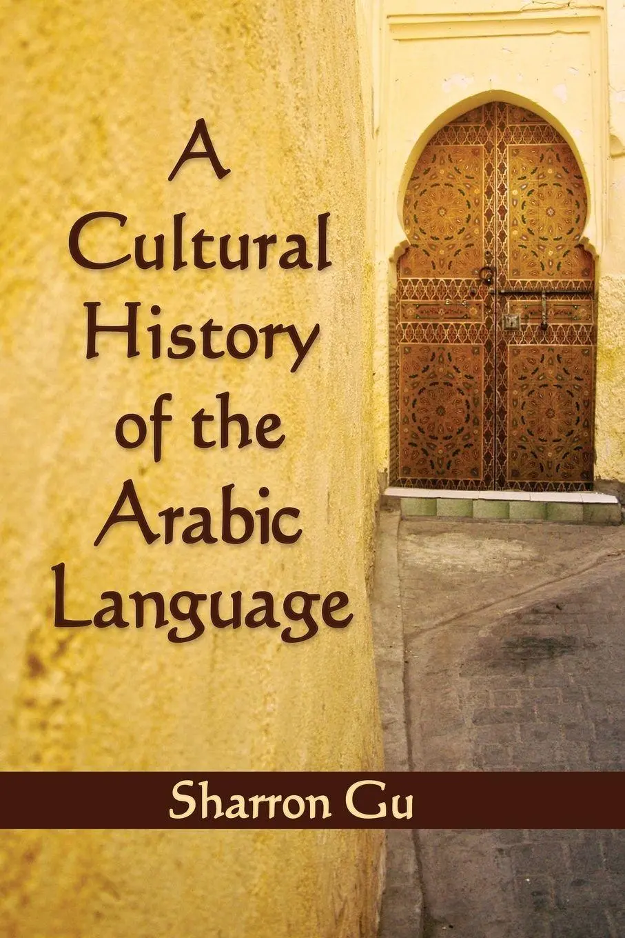 Cover: 9780786470594 | A Cultural History of the Arabic Language | Sharron Gu | Taschenbuch