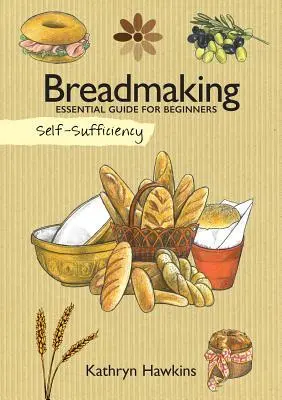 Cover: 9781504800594 | Self-Sufficiency: Breadmaking: Essential Guide for Beginners | Hawkins