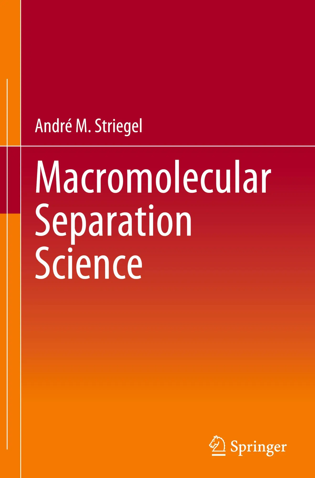 Cover: 9783031830594 | Macromolecular Separation Science | André M. Striegel | Buch | xxxi Cover: 9783031830594 | Macromolecular Separation Science | André M. Striegel | Buch | xxxi