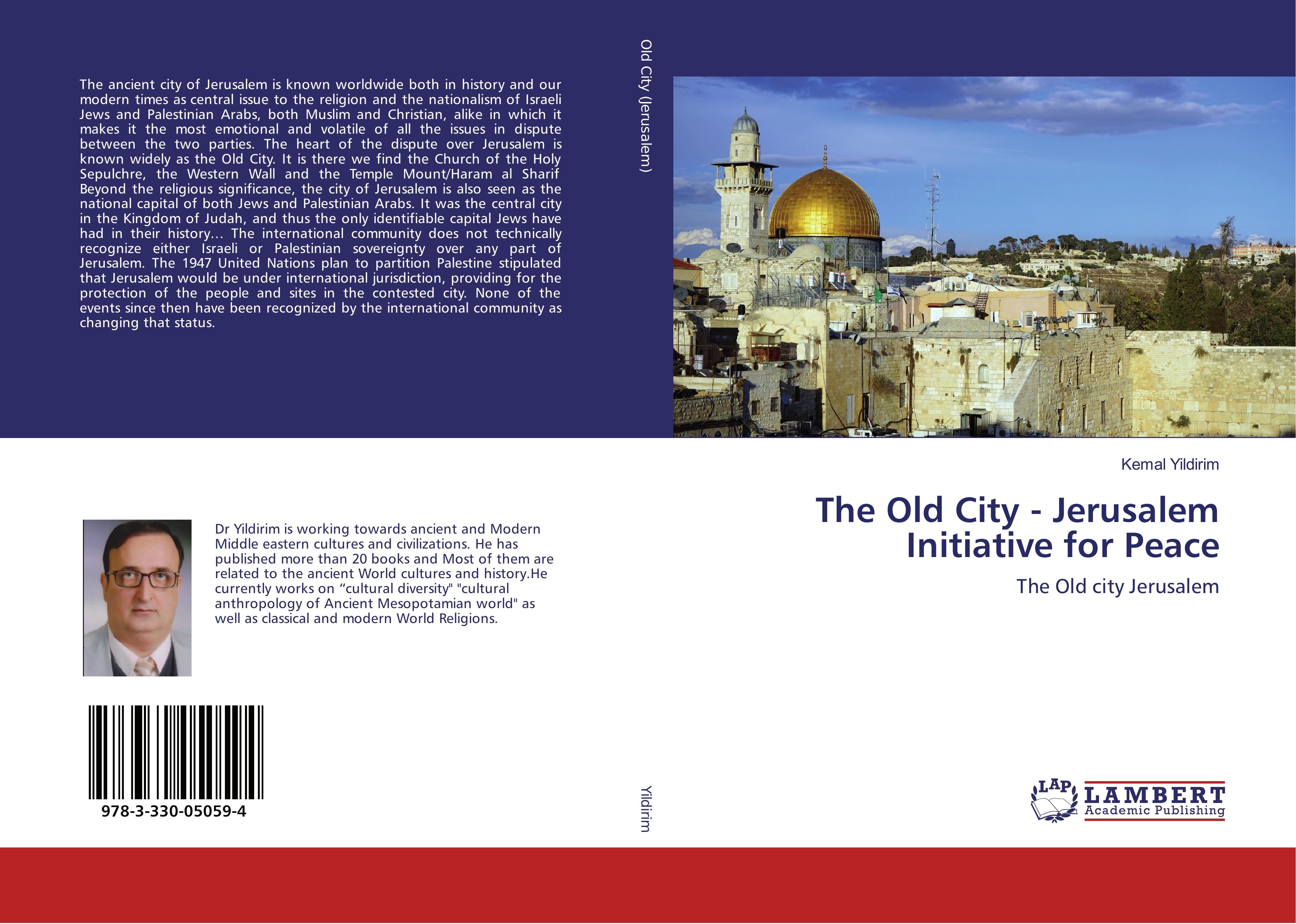 The Old City - Jerusalem Initiative for Peace | The Old city Jerusalem | Kemal Yildirim | Taschenbuch | Paperback | 208 S. | Englisch | 2017 | LAP LAMBERT Academic Publishing | EAN 9783330050594 - Yildirim, Kemal