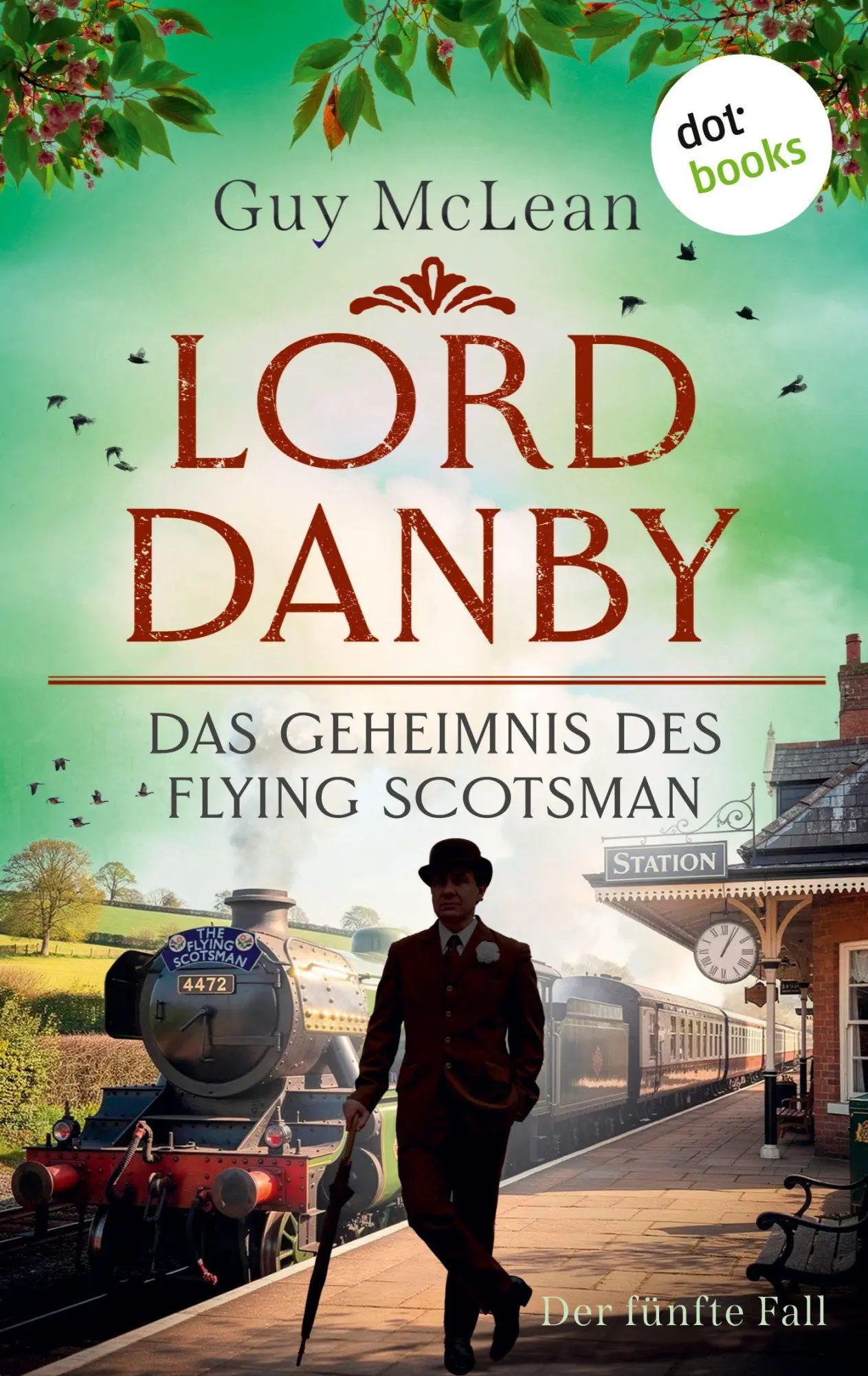 Cover: 9783693320594 | Lord Danby: Das Geheimnis des Flying Scotsman | Guy McLean | Buch