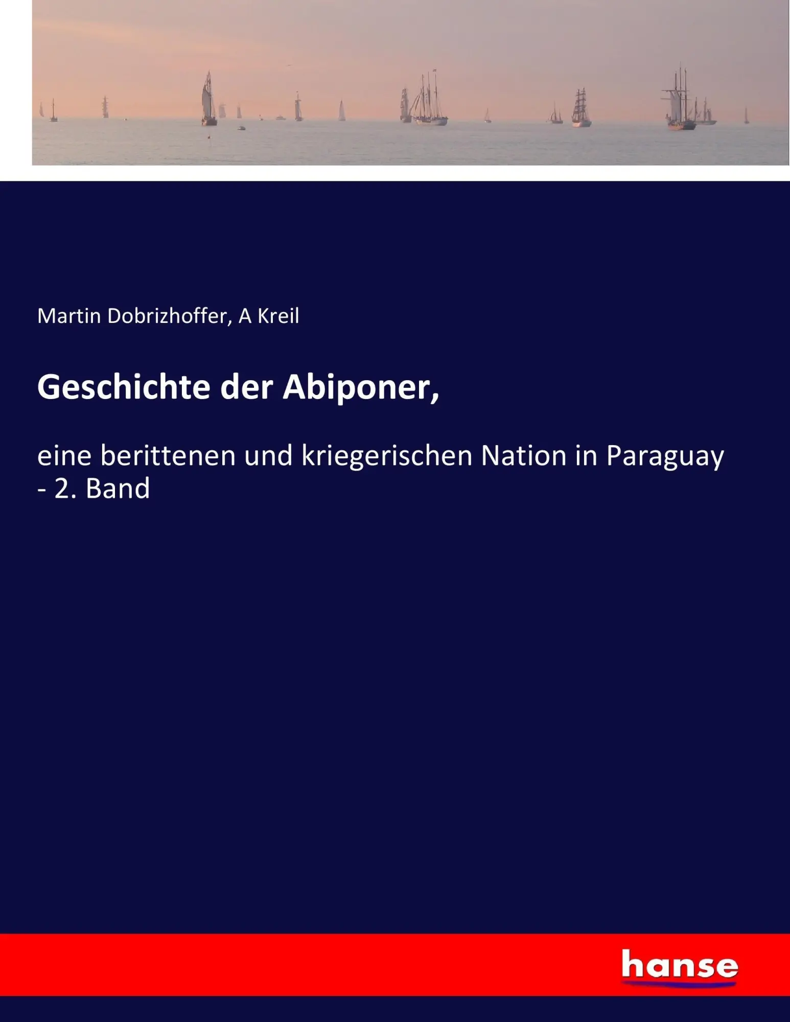 Cover: 9783743430594 | Geschichte der Abiponer, | Martin Dobrizhoffer (u. a.) | Taschenbuch