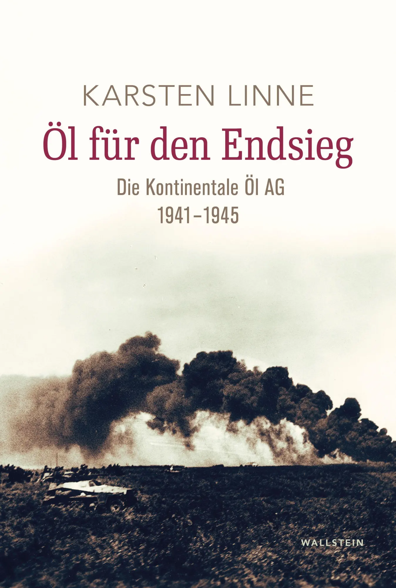 Cover: 9783835360594 | Öl für den Endsieg | Die Kontinentale Öl AG 1941-1945 | Karsten Linne