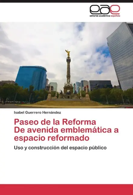 Cover: 9783844340594 | Paseo de la Reforma De avenida emblemática a espacio reformado | Buch