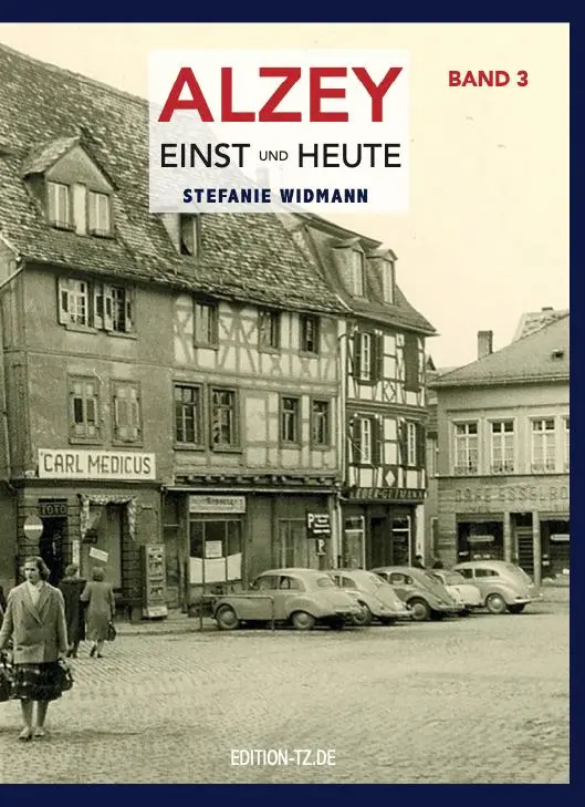 Cover: 9783960310594 | Alzey Einst und Heute - Band 3 | Stefanie Widmann | Taschenbuch | 2024