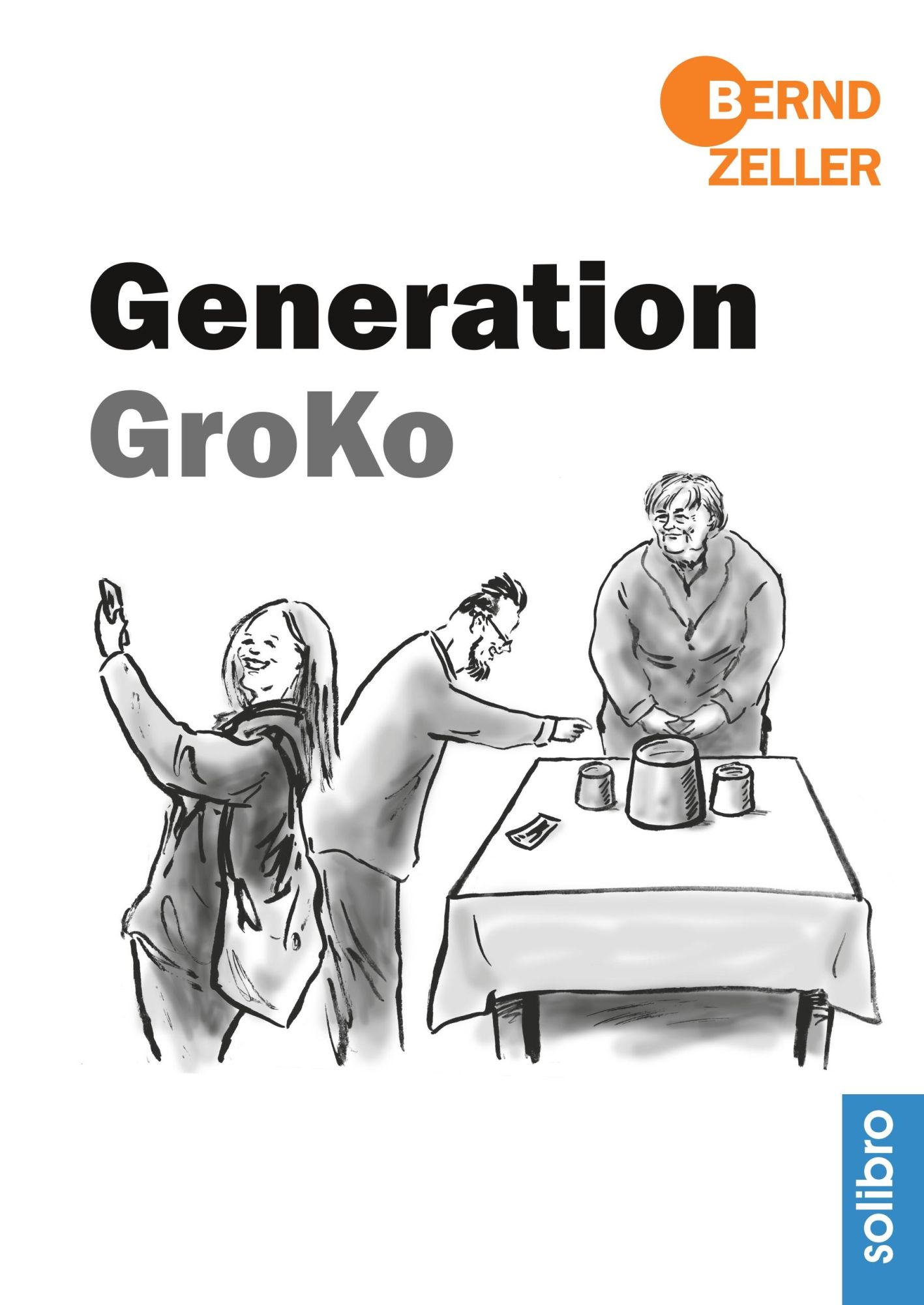 Cover: 9783960790594 | Generation GroKo | Bernd Zeller | Buch | 68 S. | Deutsch | 2018