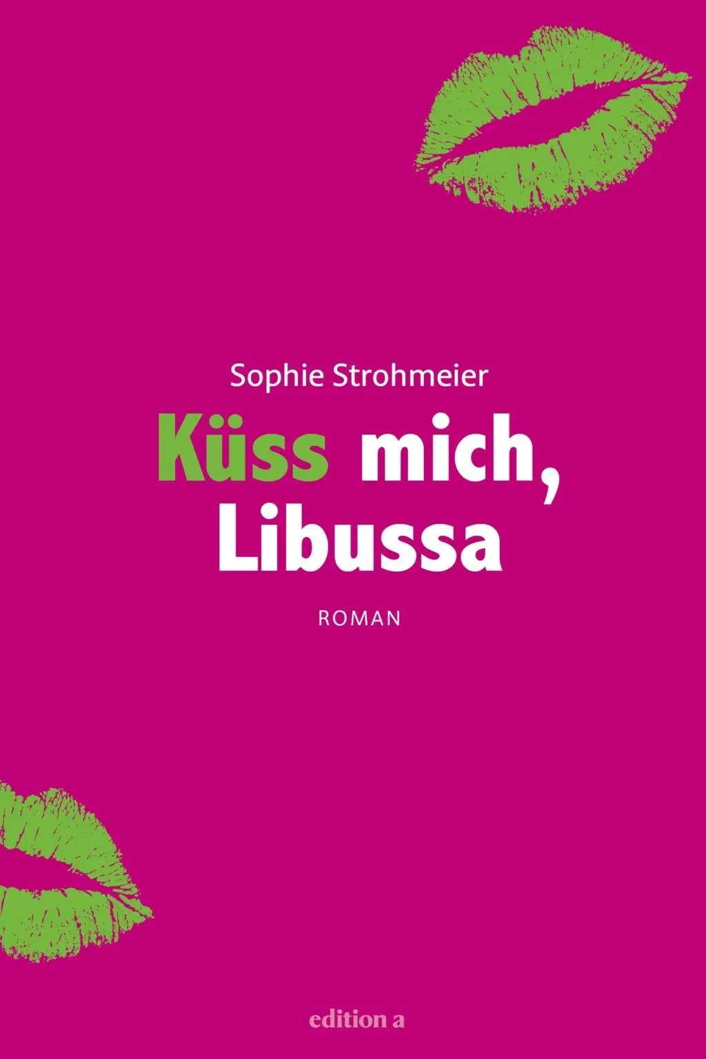 Cover: 9783990010594 | Küss mich, Libussa | Sophie Strohmeier | Buch | Deutsch | 2013