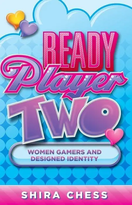 Cover: 9781517900694 | Ready Player Two | Women Gamers and Designed Identity | Shira Chess
