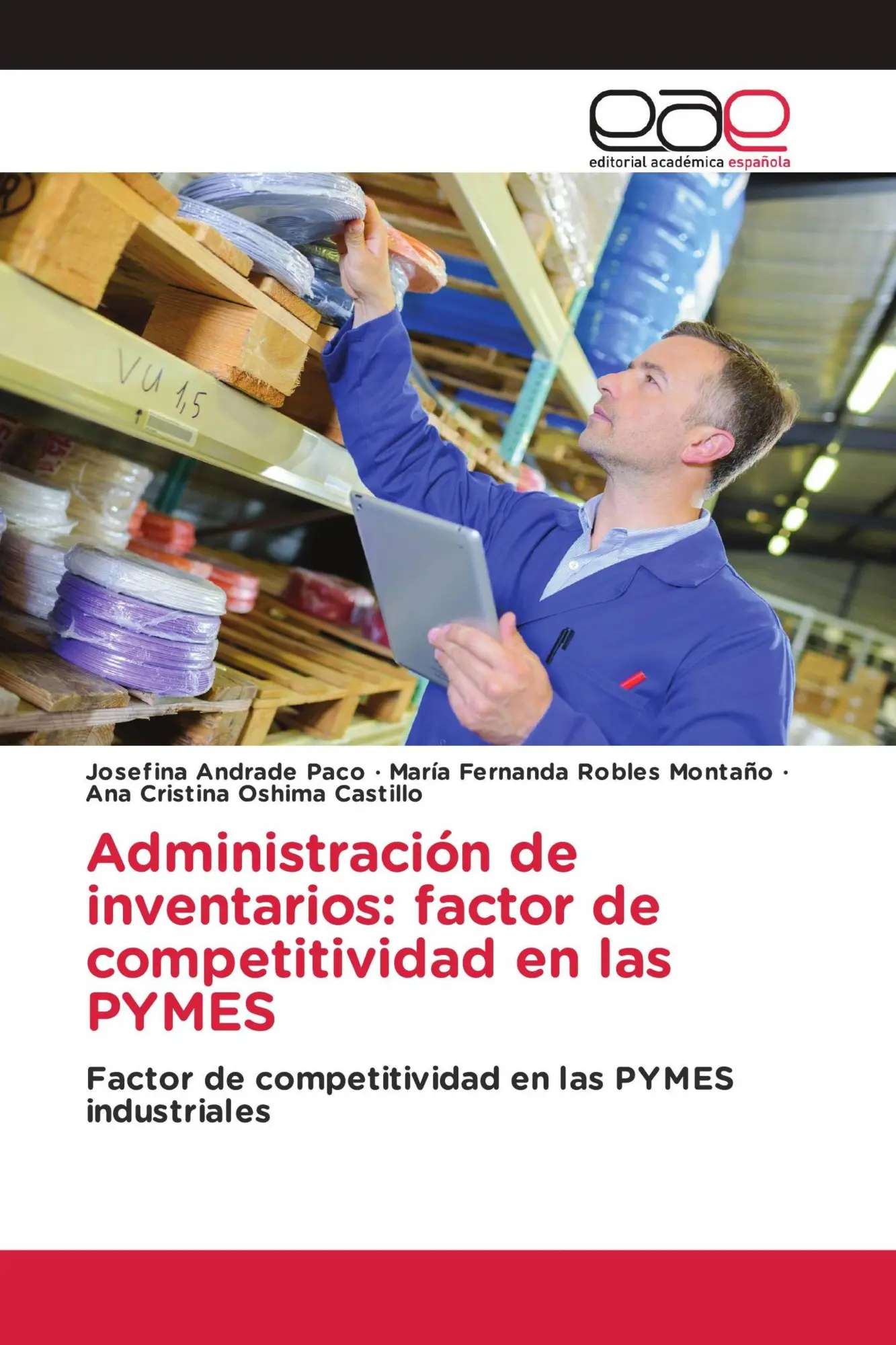 Administración de inventarios: factor de competitividad en las PYMES: Factor de competitividad en las PYMES industriales