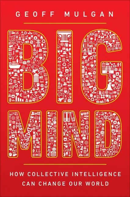 Cover: 9780691170794 | Big Mind | How Collective Intelligence Can Change Our World | Mulgan