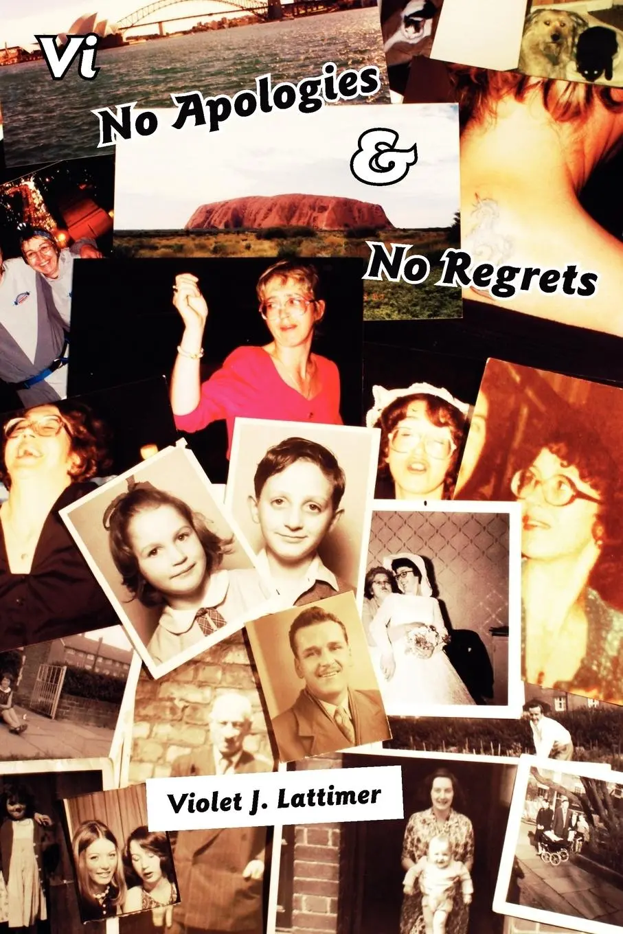 Cover: 9781425990794 | VI No Apologies and No Regrets | Violet J. Lattimer | Taschenbuch