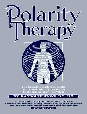 Cover: 9781570670794 | Polarity Therapy 1 | Randolph Stone | Taschenbuch | Englisch | 1999