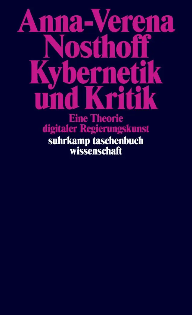 Cover: 9783518300794 | Kybernetik und Kritik | Anna-Verena Nosthoff | Taschenbuch | 800 S.