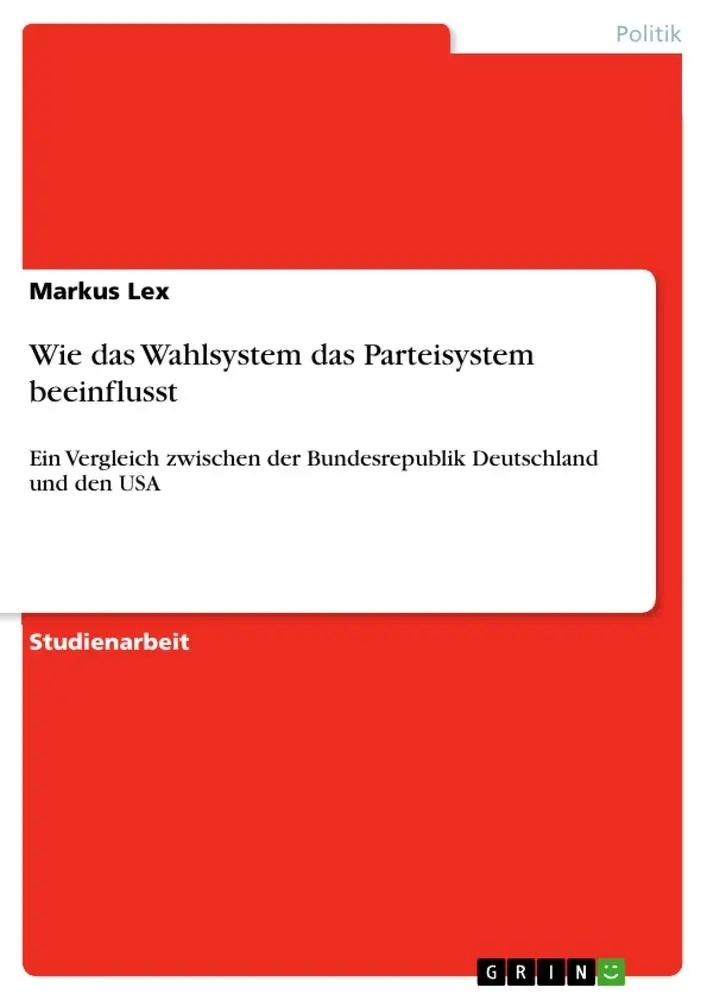 Cover: 9783668960794 | Wie das Wahlsystem das Parteisystem beeinflusst | Markus Lex | Buch