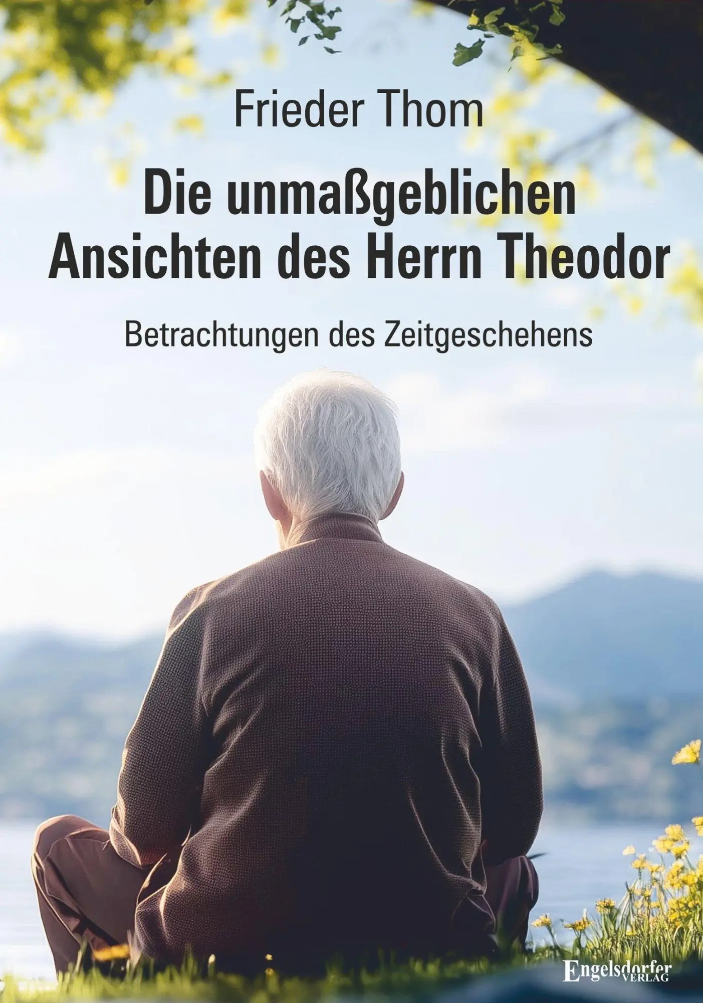 Cover: 9783690950794 | Die unmaßgeblichen Ansichten des Herrn Theodor | Frieder Thom | Buch