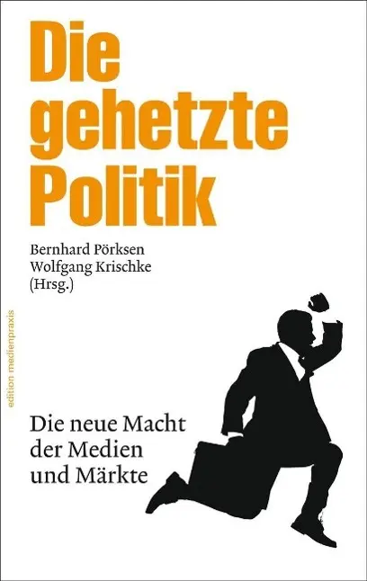 Cover: 9783869620794 | Die gehetzte Politik | Bernhard Pörksen | Buch | 362 S. | Deutsch