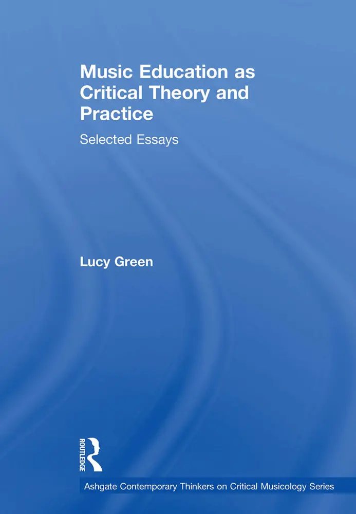 Cover: 9781032920894 | Music Education as Critical Theory and Practice | Selected Essays