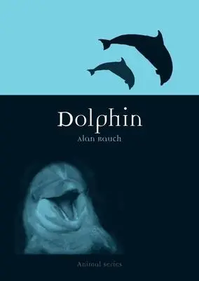 Cover: 9781780230894 | Dolphin | Alan Rauch | Taschenbuch | Animal | Englisch | 2013