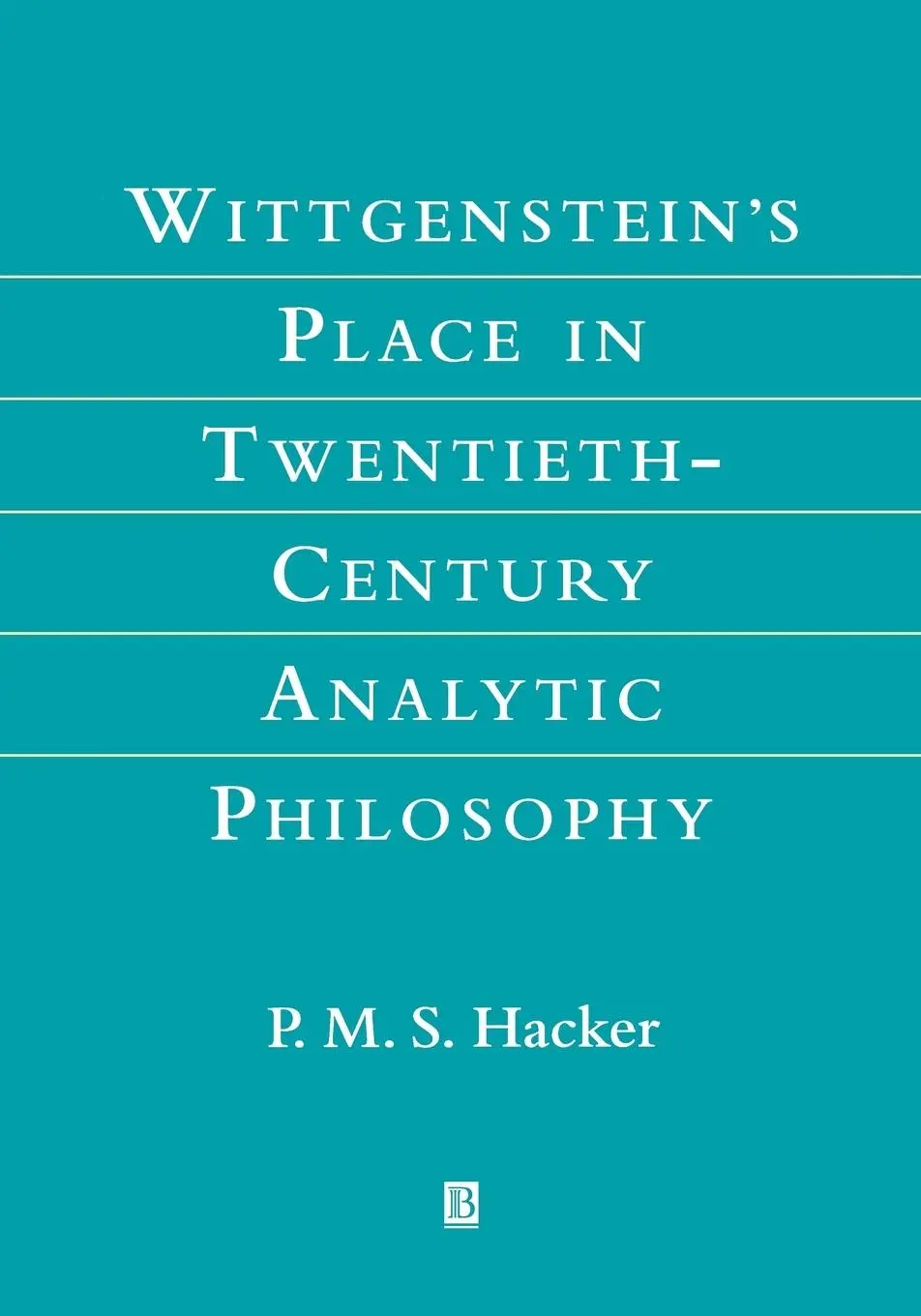Cover: 9780631200994 | Wittgenstein´s Place in Twentieth–Century Analytic Philosophy | Hacker