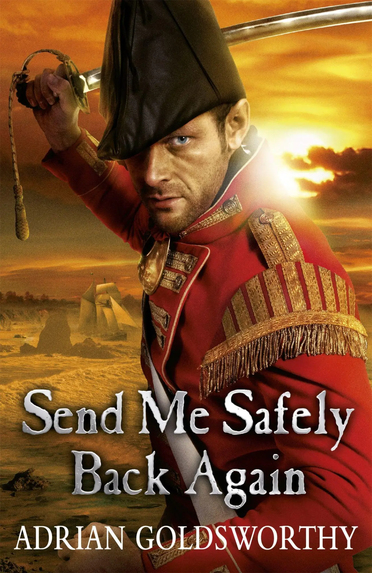 Cover: 9781780220994 | Send Me Safely Back Again | Adrian Goldsworthy | Taschenbuch | 2013
