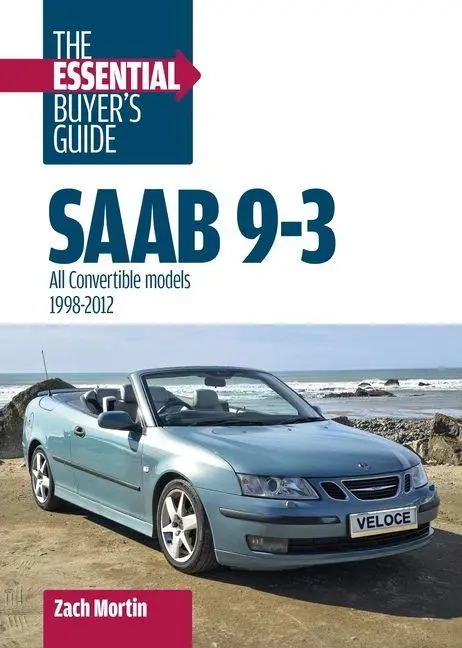 Cover: 9781836440994 | Saab 9-3: the Essential Buyer's Guide: All Convertible Models...
