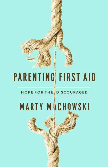 Cover: 9781945270994 | Parenting First Aid - Hope for the Discouraged | Marty Machowski