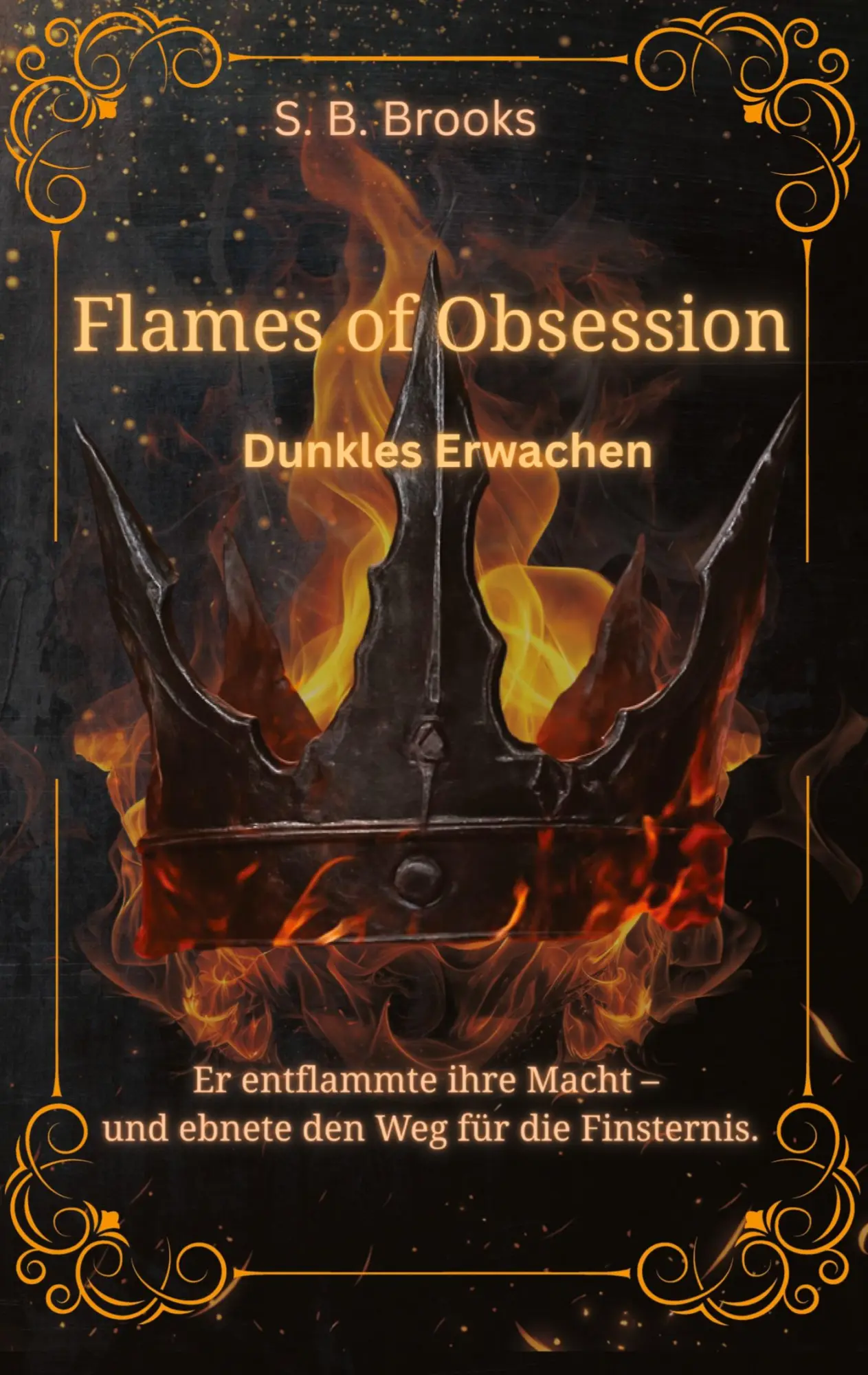 Cover: 9783384950994 | Flames of Obsession | Dunkles Erwachen | S. B. Brooks | Taschenbuch