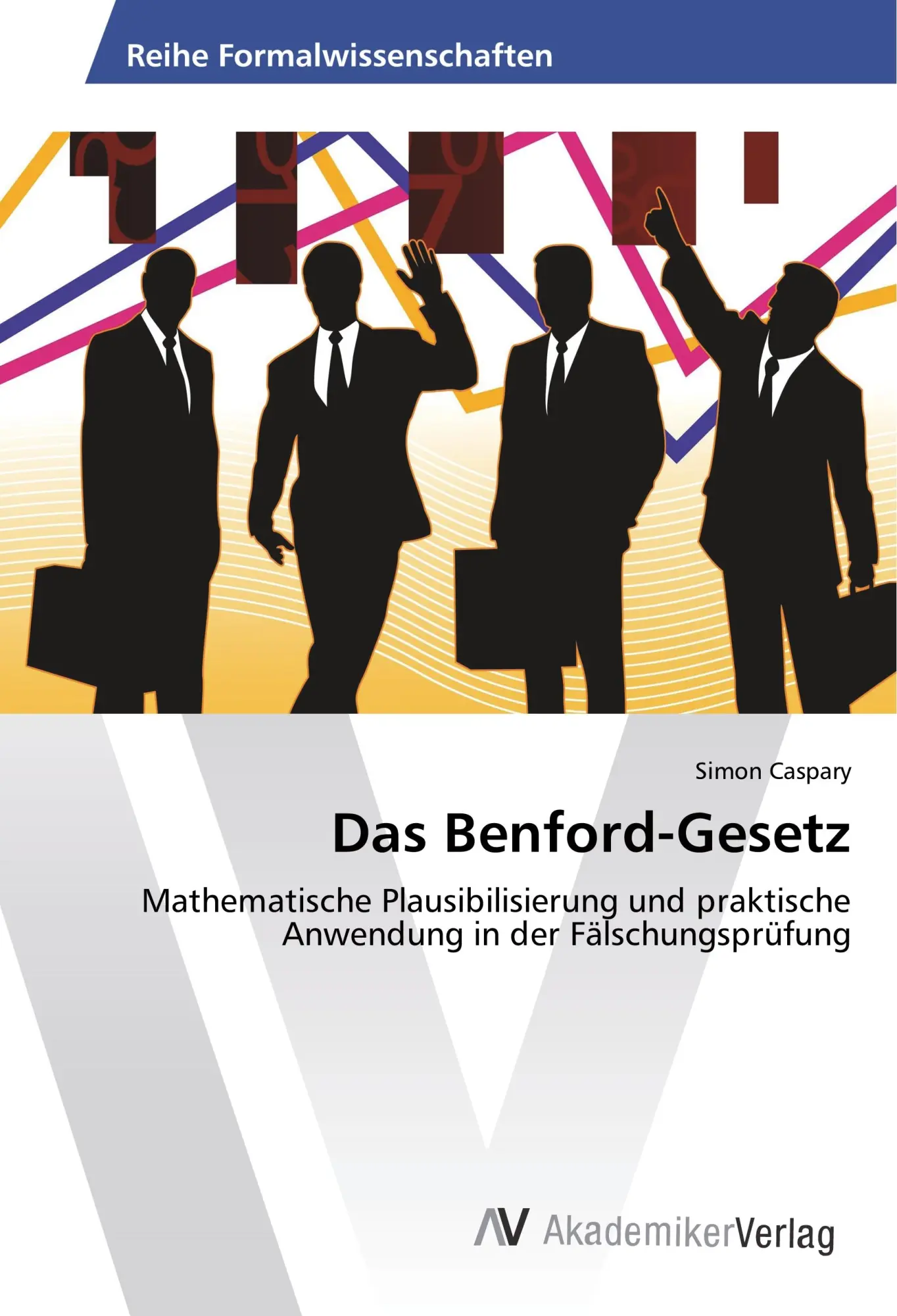 Cover: 9783639470994 | Das Benford-Gesetz | Simon Caspary | Taschenbuch | 120 S. | Deutsch