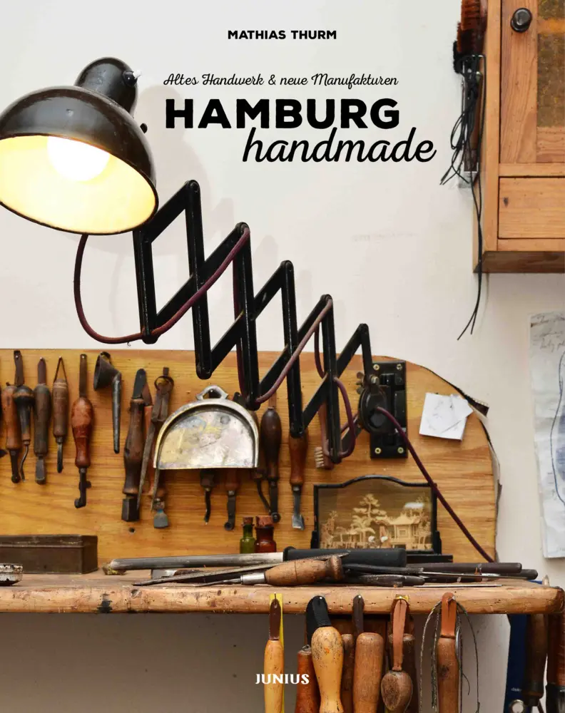 Cover: 9783885060994 | Hamburg handmade | Altes Handwerk &amp; neue Manufakturen | Mathias Thurm