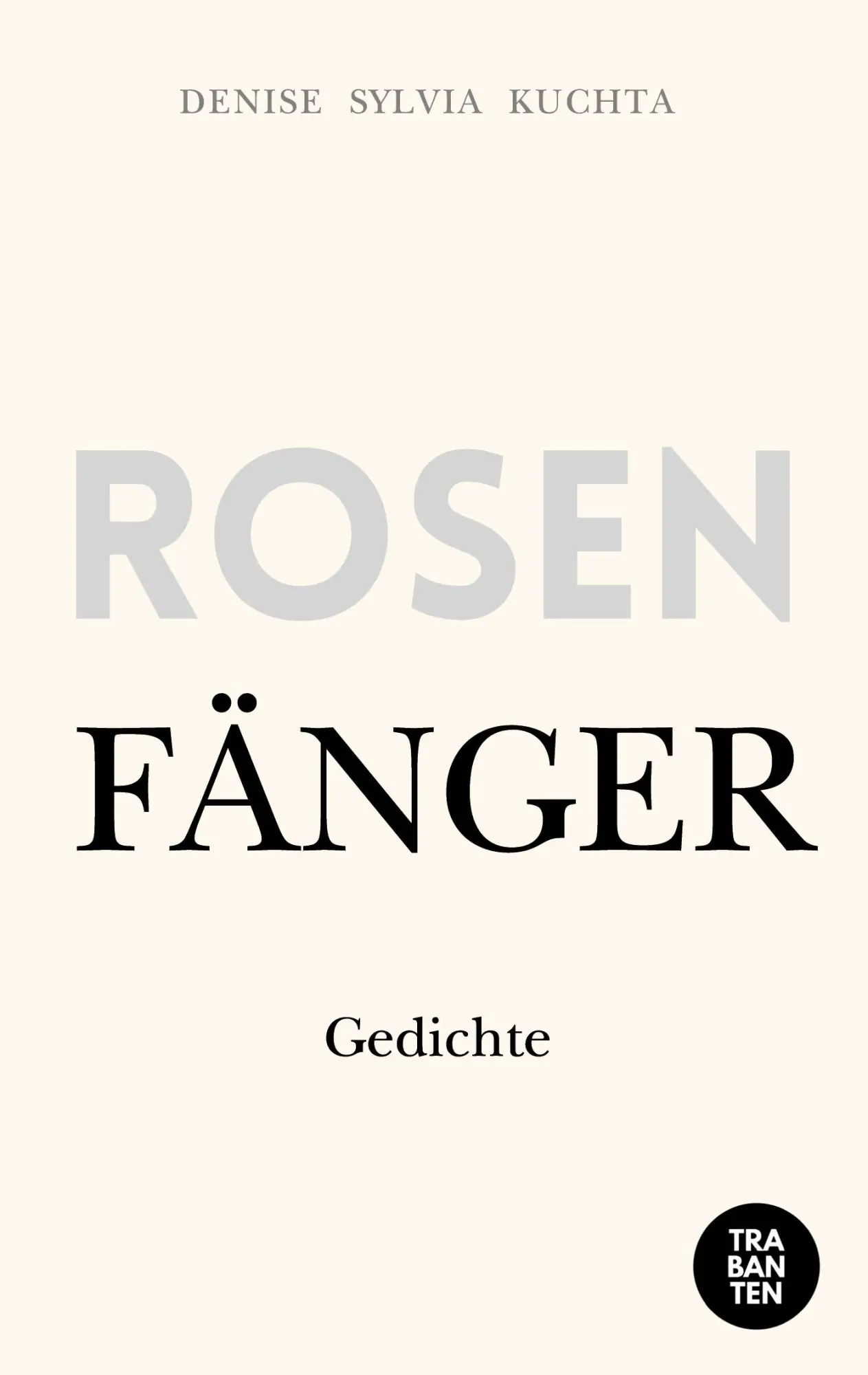 Cover: 9783986970994 | Rosenfänger | Denise Sylvia Kuchta | Taschenbuch | 148 S. | Deutsch