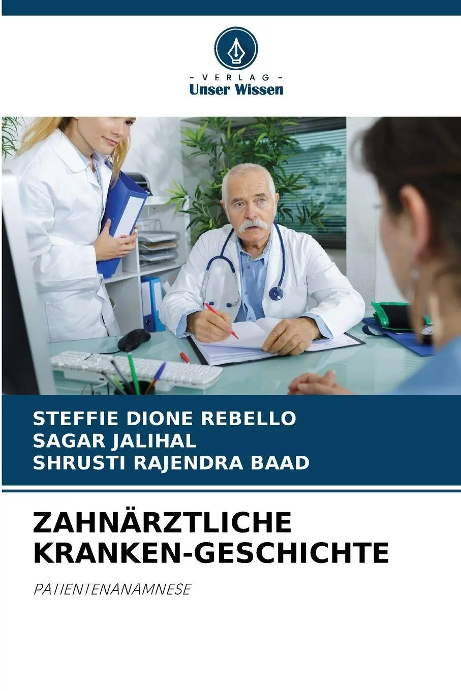 Cover: 9786209580994 | ZAHNÄRZTLICHE KRANKEN-GESCHICHTE | PATIENTENANAMNESE | Rebello (u. a.)
