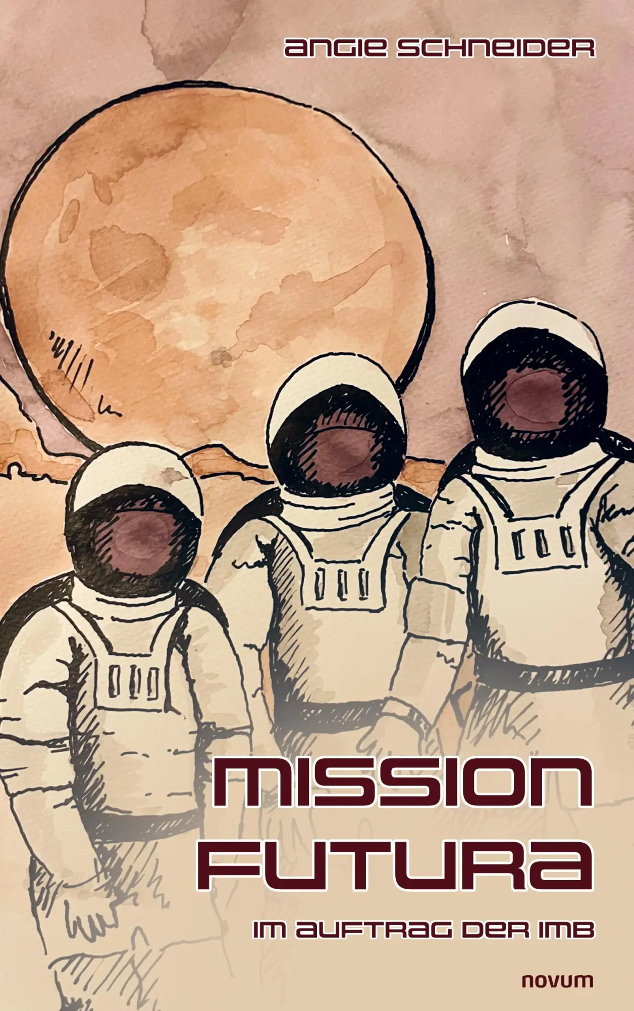 Cover: 9783711601094 | Mission Futura | Im Auftrag der IMB | Angie Schneider | Taschenbuch