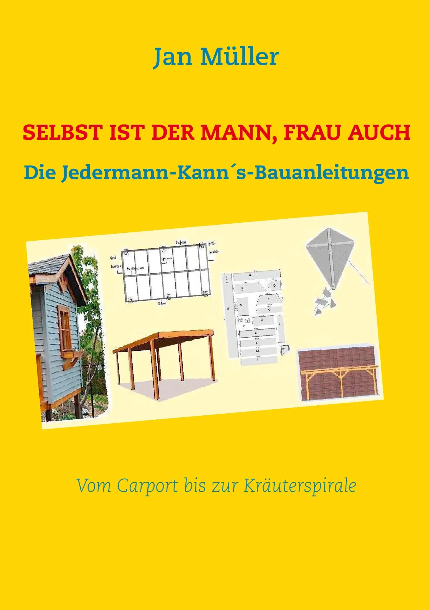 Cover: 9783844811094 | Selbst ist der Mann, Frau auch | Die Jedermann-Kann´s-Bauanleitungen