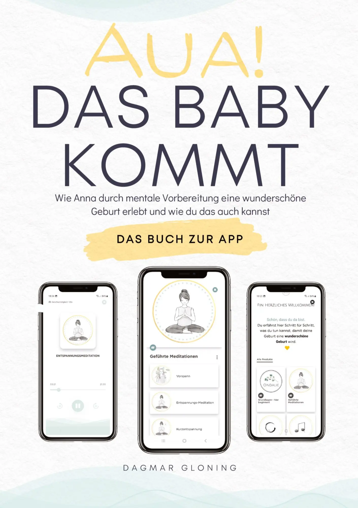 Cover: 9783903521094 | Aua! Das Baby kommt | Dagmar Gloning | Buch | 284 S. | Deutsch | 2022