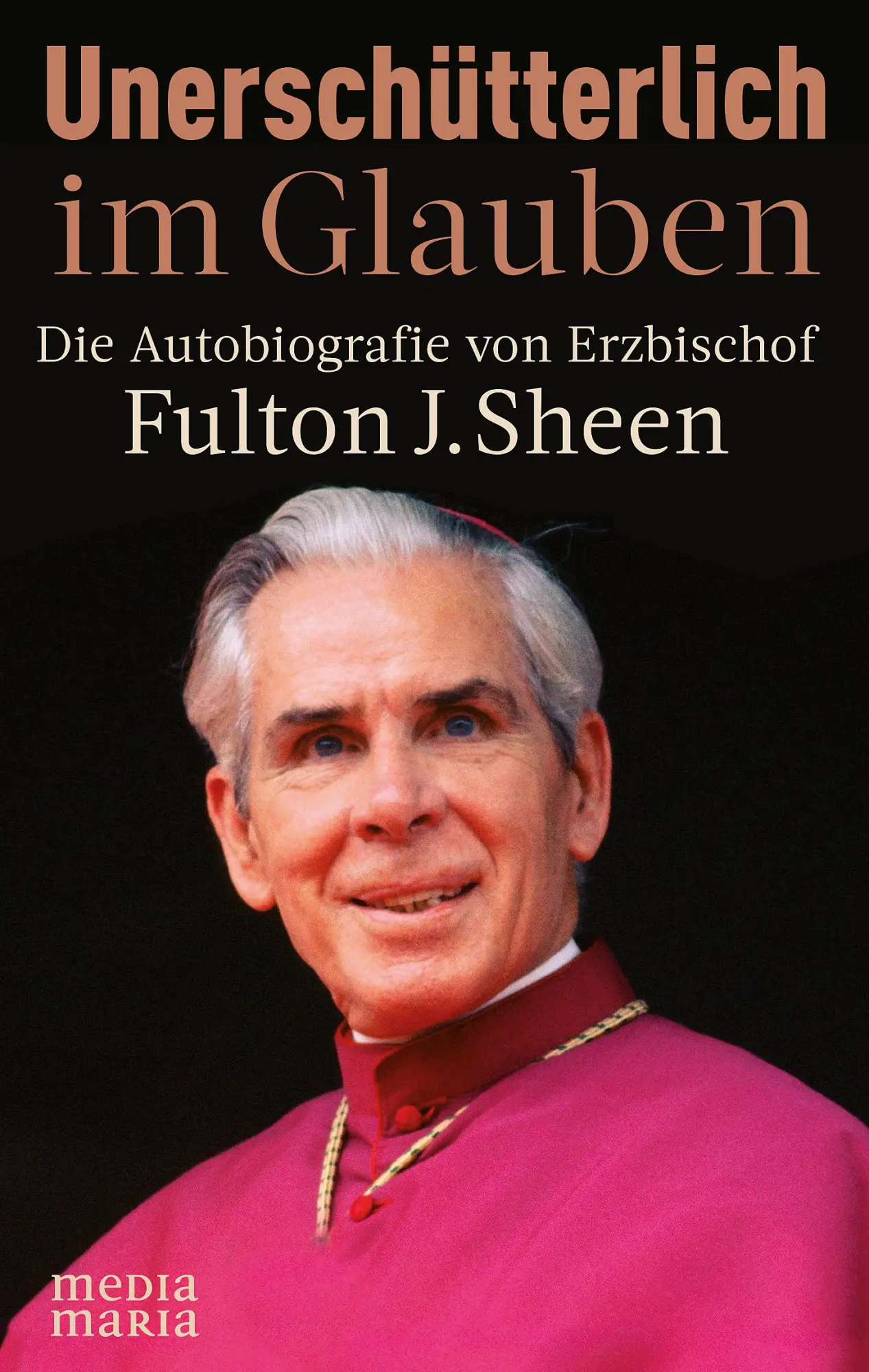 Cover: 9783947931194 | Unerschütterlich im Glauben | Fulton J. Sheen | Buch | 416 S. | 2021