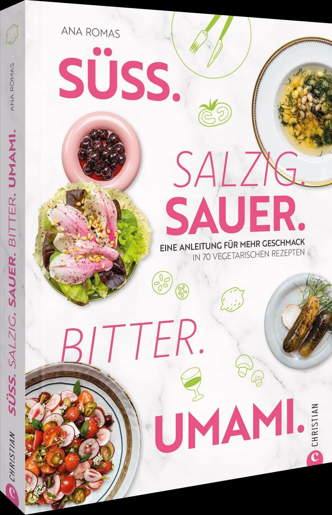 Cover: 9783989511194 | Süß. Salzig. Sauer. Bitter. Umami. | Ana Romas | Buch | 224 S. | 2026