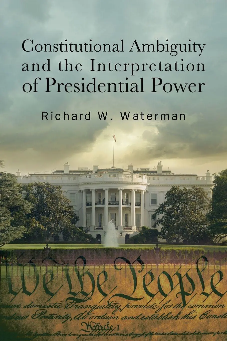 Cover: 9798855801194 | Constitutional Ambiguity and the Interpretation of Presidential Power