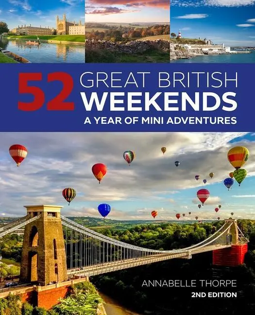 Cover: 9781504801294 | 52 Great British Weekends, 2nd Edition | A Year of Mini Adventures