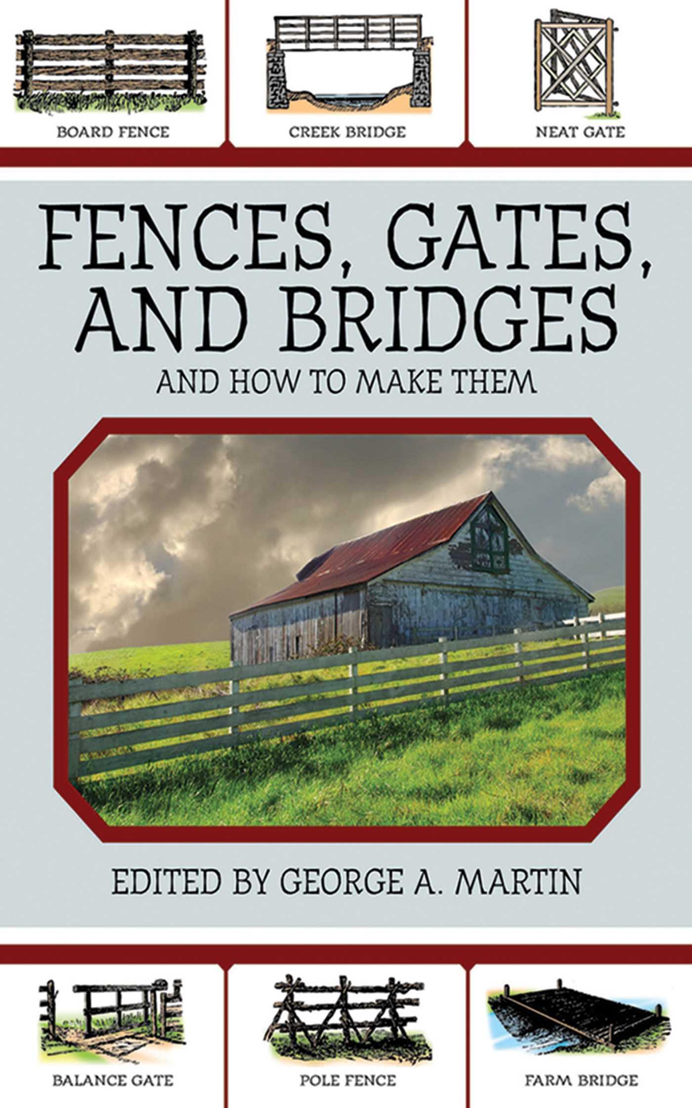 Fences, Gates, and Bridges | And How to Make Them | George A Martin | Taschenbuch | Englisch | 2011 | Skyhorse Publishing | EAN 9781616081294 - Martin, George A
