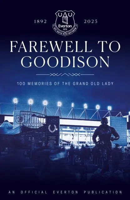 Cover: 9781916811294 | Farewell to Goodison | 100 Memories of the Grand Old Lady | Everton FC