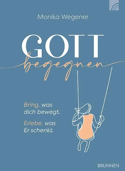 Cover: 9783765521294 | Gott begegnen | Bring, was dich bewegt. Erlebe, was Er schenkt. | Buch