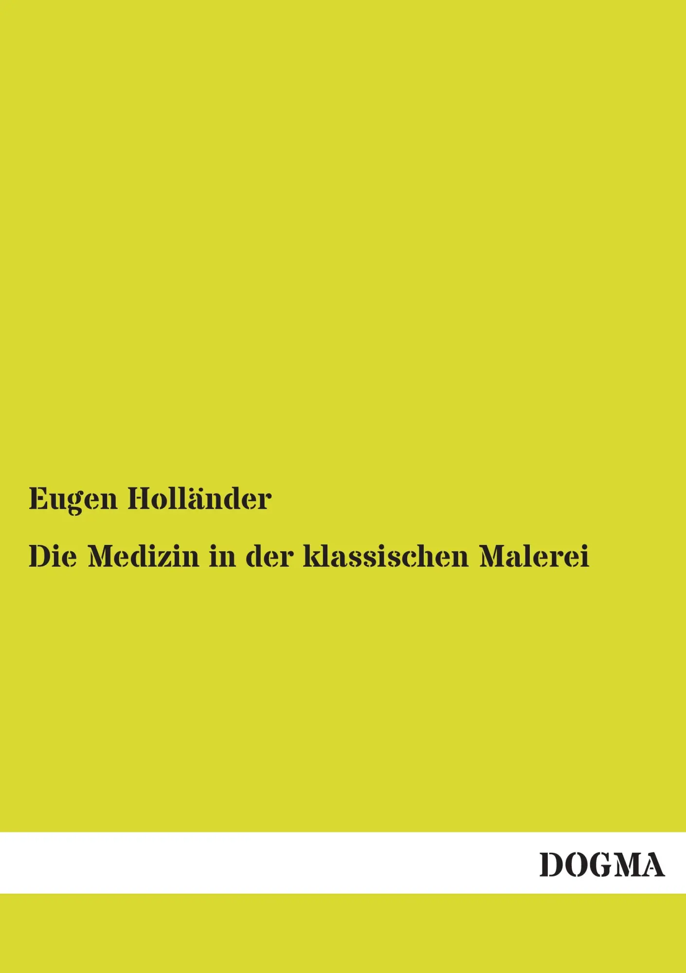 Cover: 9783954541294 | Die Medizin in der klassischen Malerei | Eugen Holländer | Taschenbuch