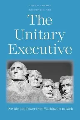 Cover: 9780300191394 | Calabresi, S: Unitary Executive - Presidential Power from Wa | Buch