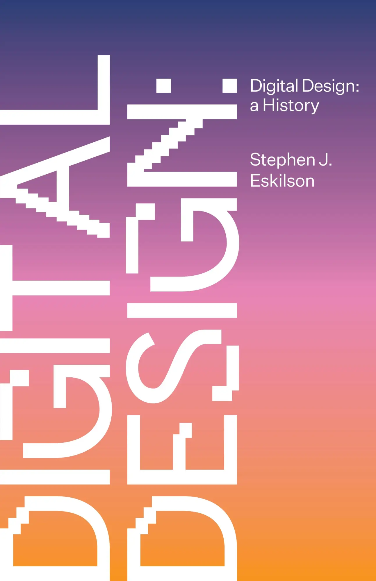 Cover: 9780691181394 | Digital Design | A History | Stephen Eskilson | Buch | Gebunden | 2023