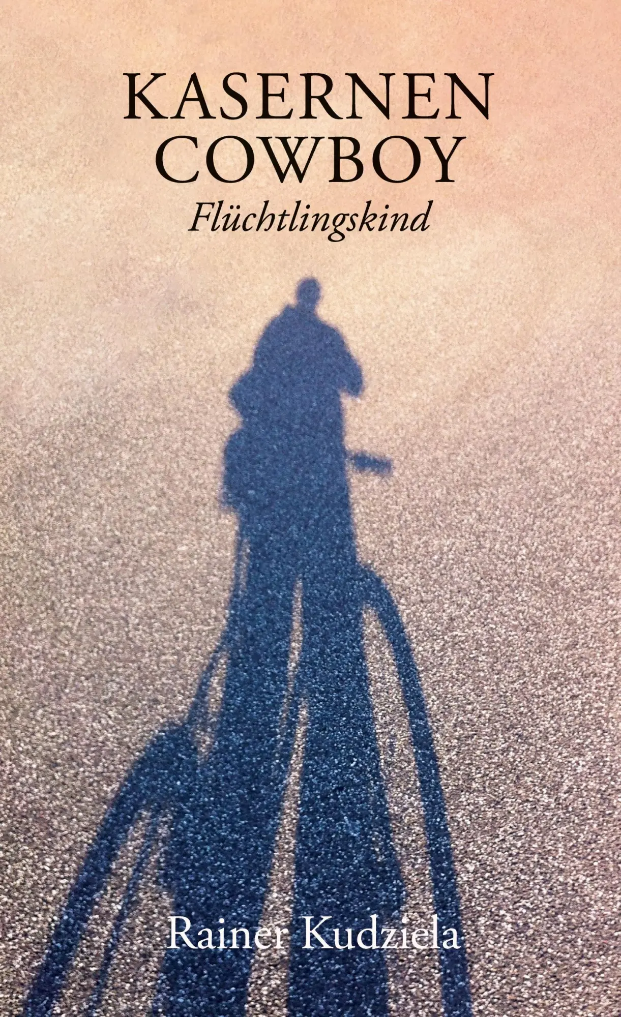 Cover: 9783753491394 | Kasernen-Cowboy | Flüchtlingskind | Rainer Kudziela | Buch | 320 S.